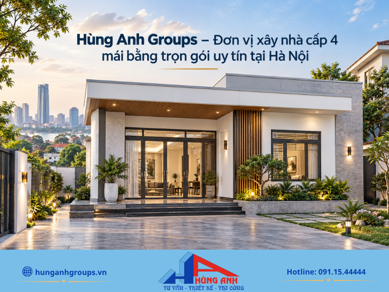 Xây Nhà Cấp 4 Mái Bằng Trọn Gói 2026 – Báo Giá A-Z Hùng Anh Groups – Đơn vị thiết kế và thi công nhà cấp 4 mái bằng trọn gói uy tín, chuyên nghiệp với quy trình đồng bộ từ A đến Z.