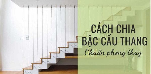 cách tính bậc cầu thang theo phong thủy