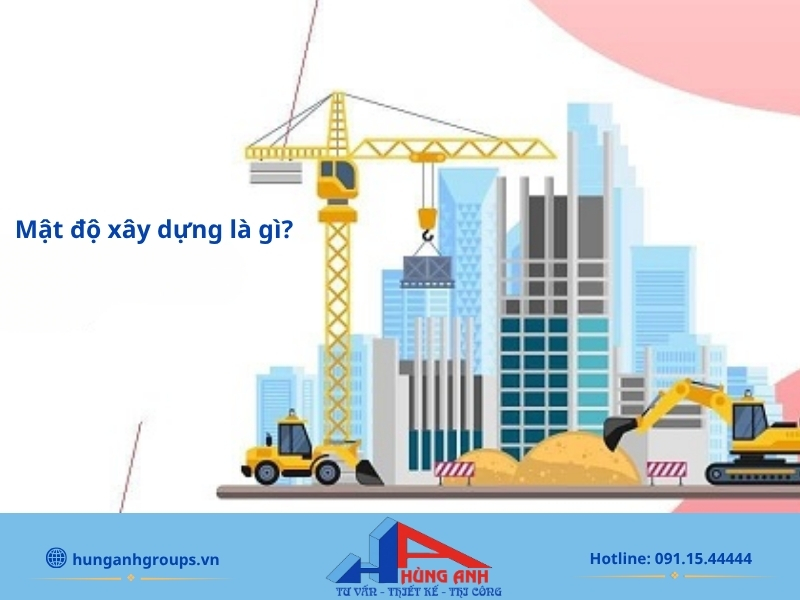 Mật độ xây dựng là gì? Cách tính và quy định mới nhất Mật độ xây dựng là gì?
