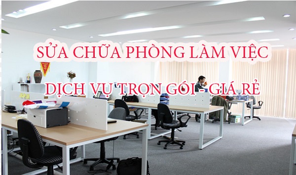 sửa chữa phòng làm việc