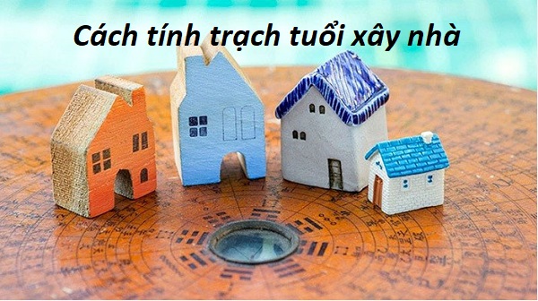 cách tính trạch tuổi