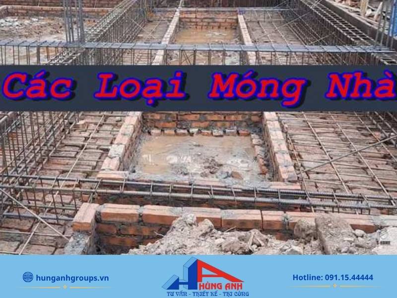 Các loại móng nhà: Phân loại, Ứng dụng & Cách tính chi phí Tổng hợp các loại móng nhà phổ biến nhất trong xây dựng dân dụng tại Hà Nội