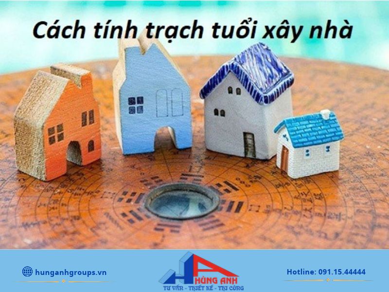 Cách tính trạch tuổi chi tiết