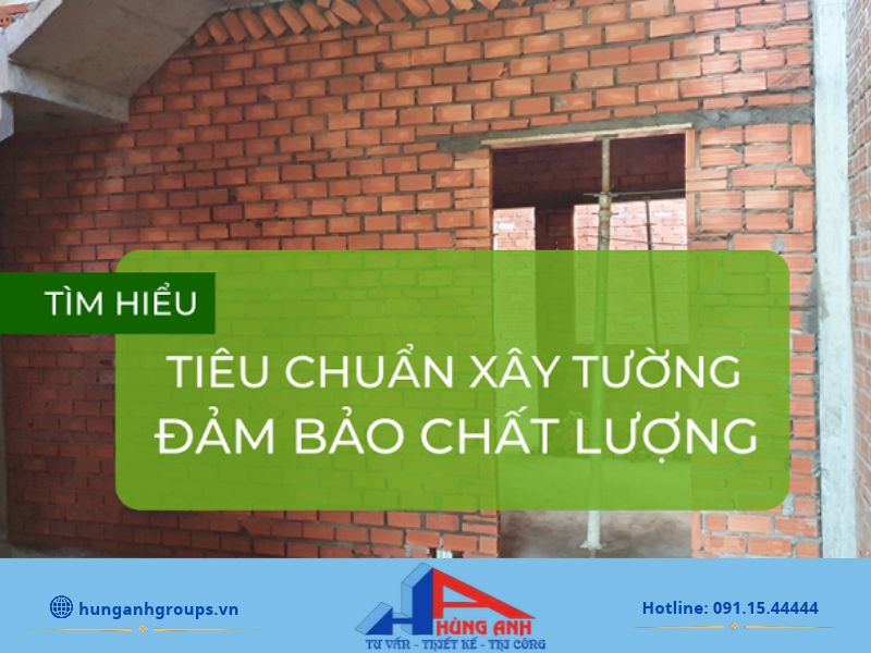 Tiêu chuẩn xây tường gạch đúng kỹ thuật