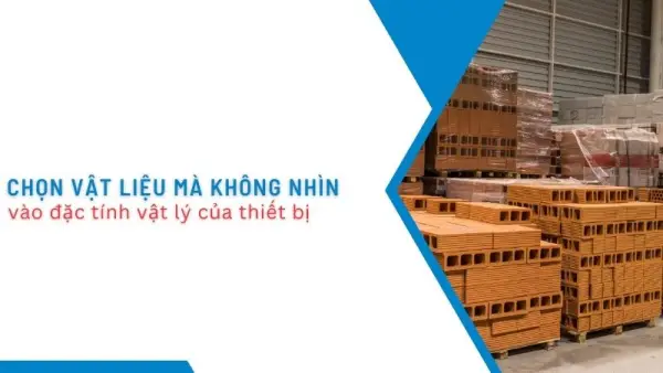 Hoàn thiện nhà 3 tầng đúng tiến độ đúng ngân sách Chọn vật liệu mà không nhìn vào đặc tính vật lý của thiết bị
