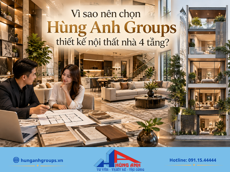 50+ Mẫu Thiết Kế Nội Thất Nhà 4 Tầng Đẹp, Hiện Đại 2026 Hùng Anh Groups sở hữu xưởng sản xuất và đội ngũ thi công lành nghề, đảm bảo chất lượng nội thất khép kín.