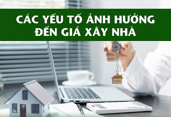 yếu tố ảnh hưởng đến giá xây nhà