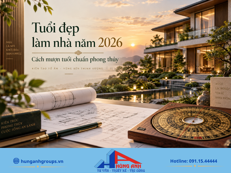 Danh sách các tuổi đẹp đứng tên làm nhà năm 2026 không phạm đại hạn Kim Lâu, Hoang Ốc và Tam Tai.