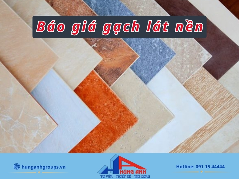 Báo giá thi công và gạch lát nền hoàn hảo bởi Hùng Anh Groups